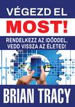 Brian Tracy - Végezd el most!