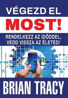 Brian Tracy - Végezd el most!