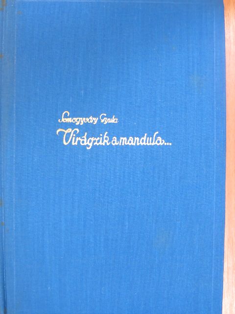 Vitéz Somogyváry Gyula - Virágzik a mandula... I-II. [antikvár]