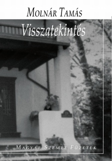 MOLNÁR TAMÁS - Visszatekintés