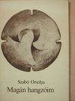 Szabó Orsolya - Magán hangzóim (dedikált, számozott példány) [antikvár]