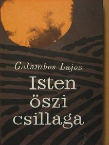 Galambos Lajos - Isten őszi csillaga [antikvár]
