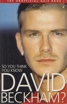 Clive Gifford - So You Think You Know David Beckham? [antikvár]
