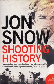 Jon Snow - Shooting History: A Personal Journey [antikvár]