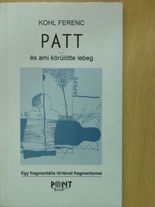 Kohl Ferenc - Patt... és ami körülötte lebeg (dedikált példány) [antikvár]