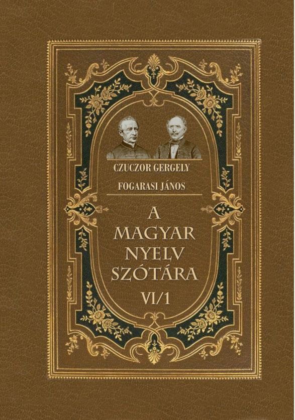 Czuczor Gergely, Fogarasi János - A magyar nyelv szótára VI/1