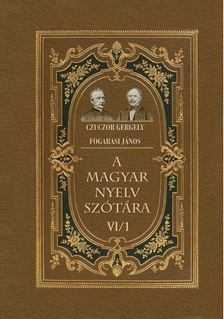 Czuczor Gergely, Fogarasi János - A magyar nyelv szótára VI/1