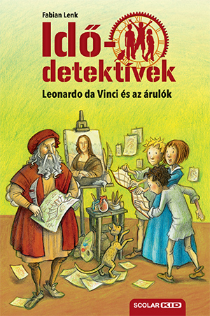 Fabian Lenk - Leonardo da Vinci és az árulók - Idődetektívek 20.