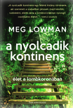 Meg Lowman - A nyolcadik kontinens [eKönyv: epub, mobi]