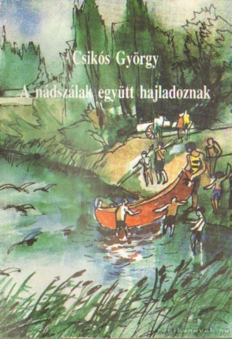 Csikós György - A nádszálak együtt hajladoznak [antikvár]