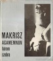 Gerevich Éva - Makrisz Agamemnon három szobra [antikvár]