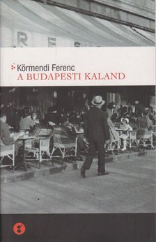 Körmendi Ferenc - A budapesti kaland [antikvár]