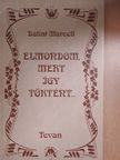 Bálint Marcell - Elmondom, mert így történt... [antikvár]