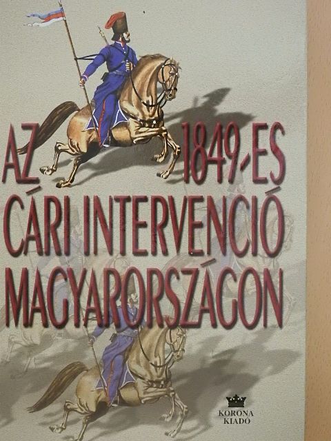 Az 1849-es cári intervenció Magyarországon [antikvár]