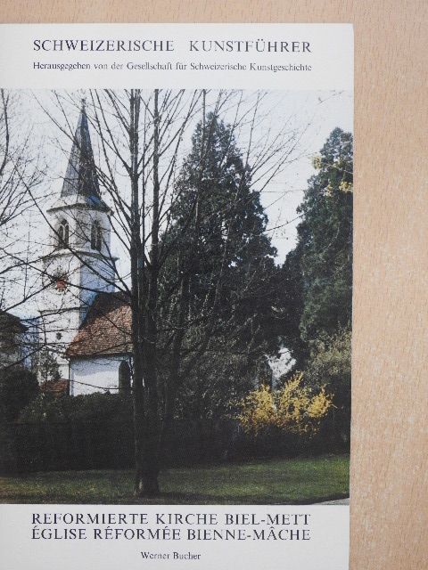 Werner Bucher - Reformierte Kirche Biel-Mett/Église Réformée Bienne-Mache [antikvár]