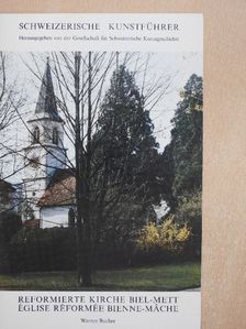 Werner Bucher - Reformierte Kirche Biel-Mett/Église Réformée Bienne-Mache [antikvár]
