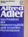 Alfred Adler - Das Problem der Homosexualität und sexueller Perversionen [antikvár]