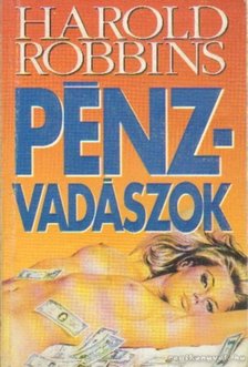 HAROLD ROBBINS - Pénzvadászok [antikvár]