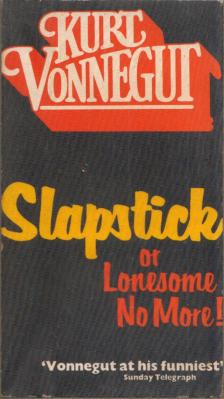 Kurt Vonnegut - Slapstick or Lonesome No More [antikvár]