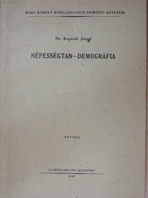 Dr. Kupcsik József - Népességtan - demográfia [antikvár]