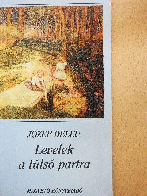 Jozef Deleu - Levelek a túlsó partra [antikvár]
