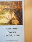 Jozef Deleu - Levelek a túlsó partra [antikvár]
