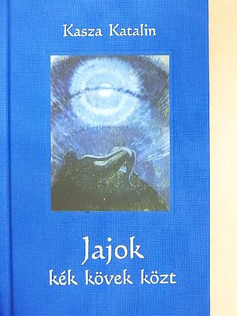 Kasza Katalin - Jajok kék kövek közt [antikvár]