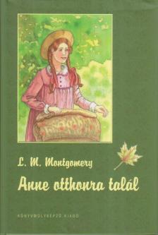 Lucy Maud Montgomery - Anne otthonra talál [antikvár]