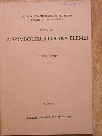 Ruzsa Imre - A szimbolikus logika elemei [antikvár]