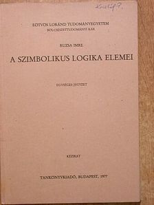 Ruzsa Imre - A szimbolikus logika elemei [antikvár]