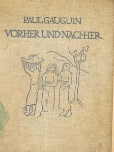 Paul Gauguin - Vorher und Nachher [antikvár]