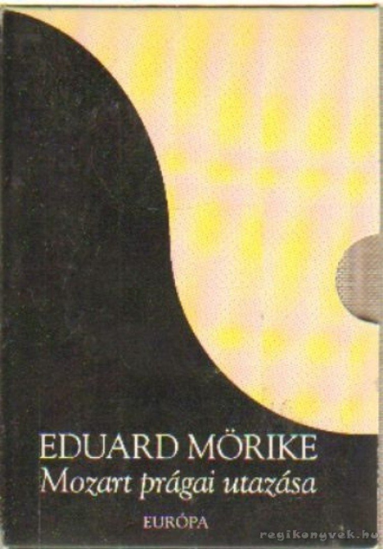 MÖRIKE, EDUARD - Mozart prágai utazása [antikvár]