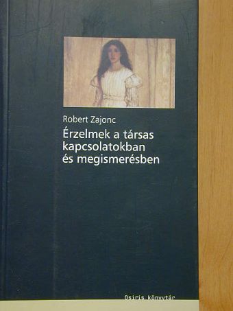 Gregory B. Markus - Érzelmek a társas kapcsolatokban és megismerésben [antikvár]