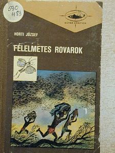 Horti József - Félelmetes rovarok [antikvár]