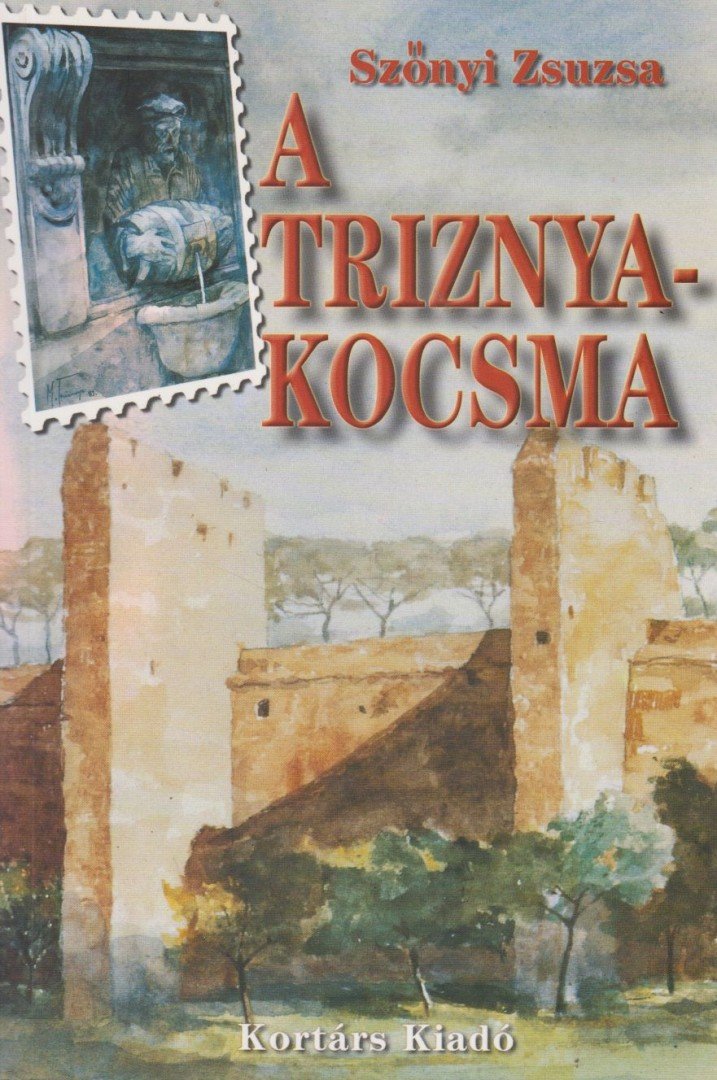 SZŐNYI ZSUZSA - A Triznya-kocsma [antikvár]