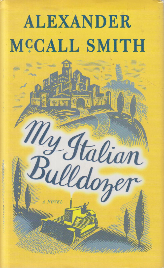 MCCALL SMITH, ALEXANDER - My Italian Bulldozer [antikvár]