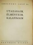 Dr. Cholnoky Jenő - Utazásaim, élményeim, kalandjaim [antikvár]