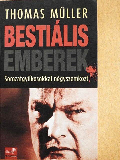 Thomas Müller - Bestiális emberek [antikvár]