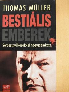 Thomas Müller - Bestiális emberek [antikvár]