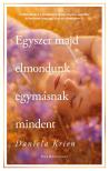 Daniela Krien - Egyszer majd elmondunk egymásnak mindent [eKönyv: epub, mobi]