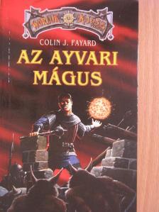 Colin J. Fayard - Az ayvari mágus [antikvár]