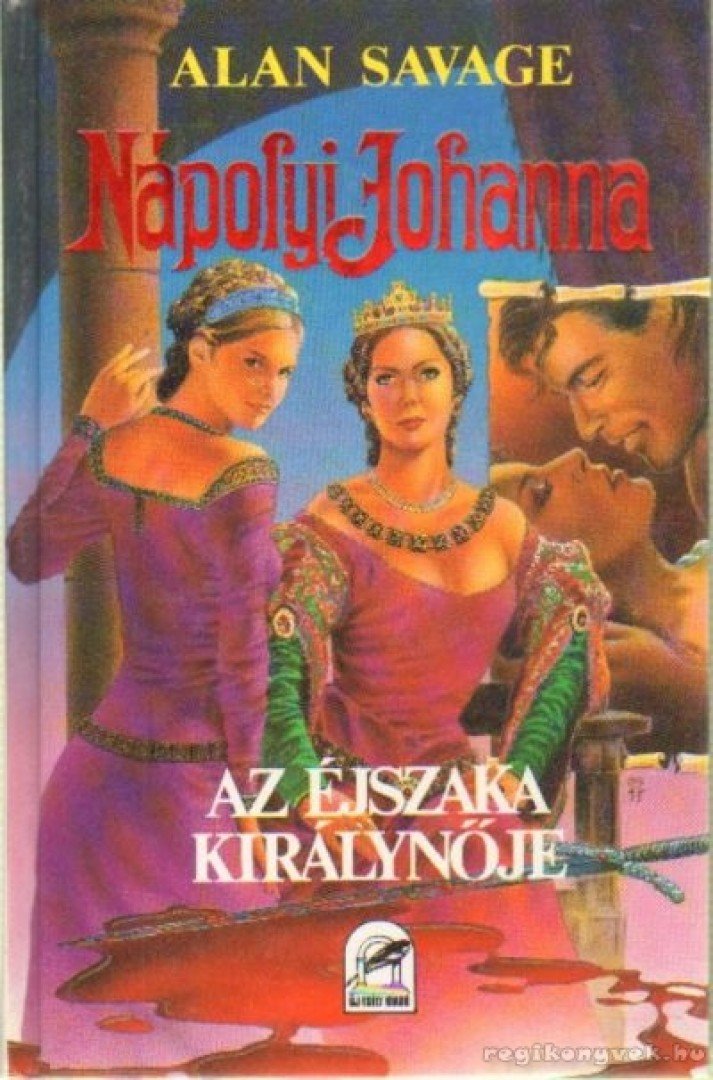 Savage, Alan - Nápolyi Johanna [antikvár]