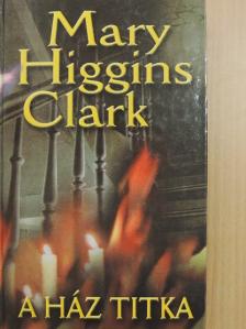 Mary Higgins Clark - A ház titka [antikvár]