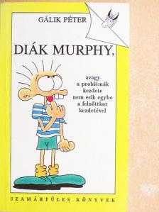 Gálik Péter - Diák Murphy [antikvár]