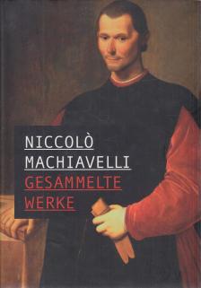 Niccolo Machiavelli - Gesammelte Werke in einem Band [antikvár]