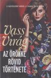 VASS VIRÁG - Az örökké rövid története [antikvár]