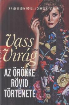 VASS VIRÁG - Az örökké rövid története [antikvár]