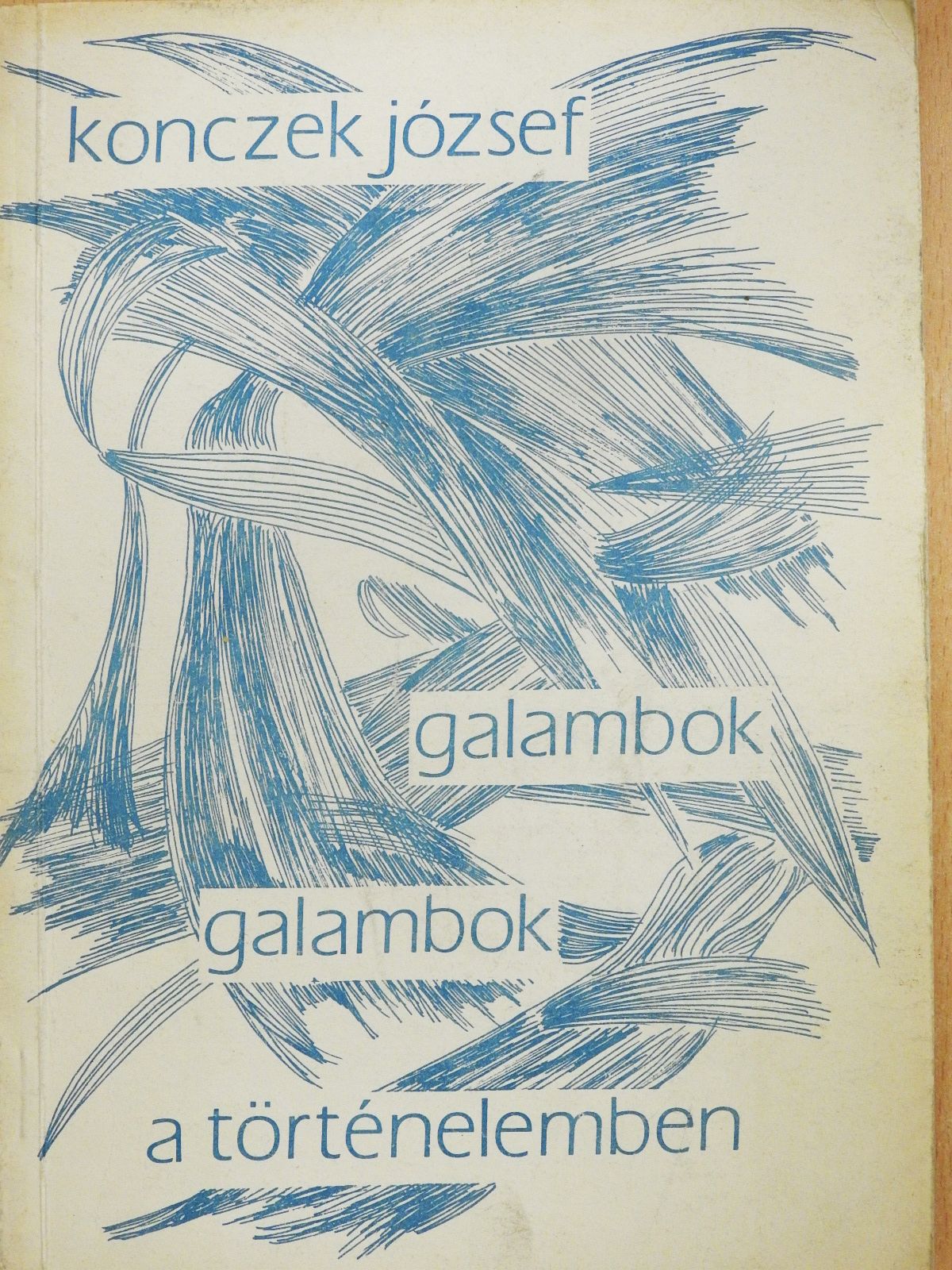Konczek József - Galambok, galambok a történelemben (dedikált példány) [antikvár]