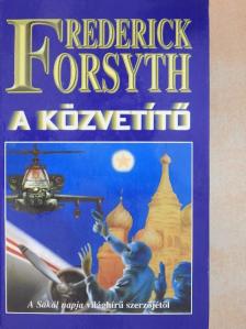 Frederick Forsyth - A közvetítő [antikvár]