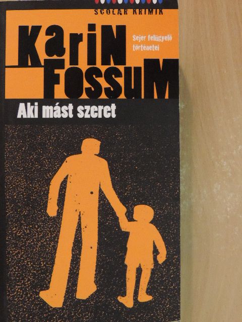 Karin Fossum - Aki mást szeret [antikvár]